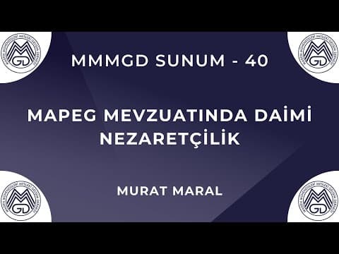MAYEM Sunum 40 — MAPEG Mevzuatında Daimi Nezaretçilik