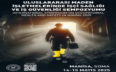 Uluslararası Maden İşletmelerinde İşçi Sağlığı ve İş Güvenliği Sempozyumu 2025